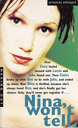 Nina Won't Tell (Making Out S.) (9780330342735) by Katherine Applegate
