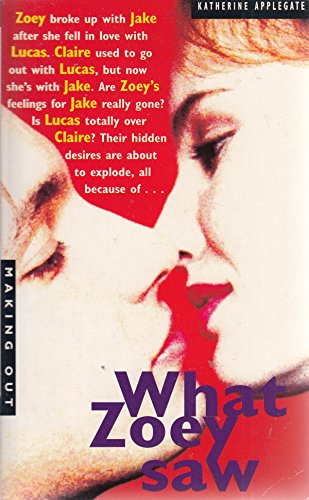 Stock image for What Zoey Saw: v. 6 (Making Out S.) for sale by WorldofBooks