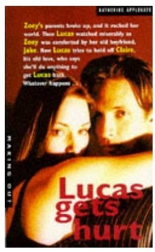Stock image for Lucas Gets Hurt (Making Out) for sale by Goldstone Books