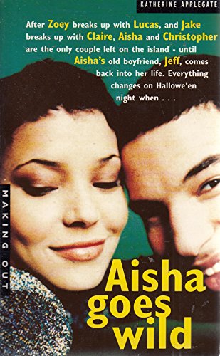 Aisha Goes Wild (Making Out) (9780330342780) by Applegate, Katherine