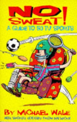 Beispielbild fr No Sweat!: A Guide to 50 TV Sports zum Verkauf von Wonder Book