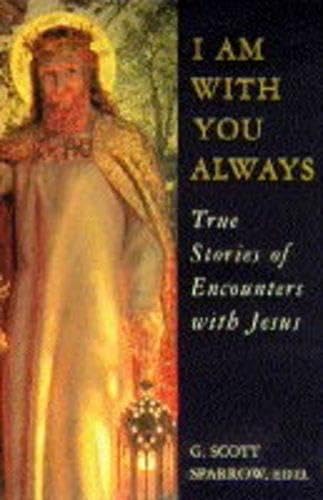 Stock image for I Am Always With You: True Stories Of Encounters With Jesus for sale by Reuseabook