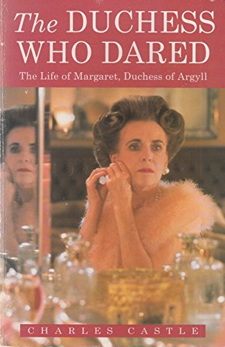 Beispielbild fr The Duchess Who Dared: Life of Margaret, Duchess of Argyll zum Verkauf von WorldofBooks