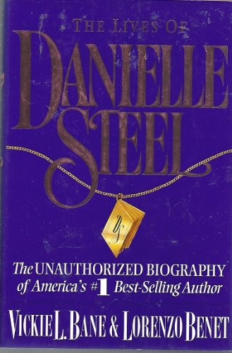 Beispielbild fr The Lives of Danielle Steel: The Unauthorised Biography of One of the Worlds Bestselling Authors zum Verkauf von Brit Books