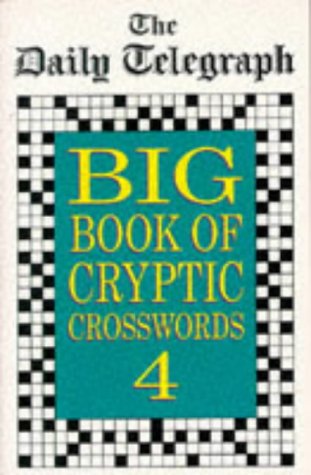 Beispielbild fr The Daily Telegraph Big Book of Cryptic Crosswords 4 zum Verkauf von WorldofBooks