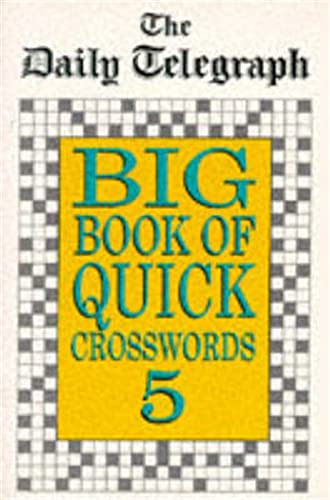 Imagen de archivo de Daily Telegraph Big Book Quick Crosswords Book 5 (Daily Telegraph Big Book of Quick Crosswords) a la venta por WorldofBooks
