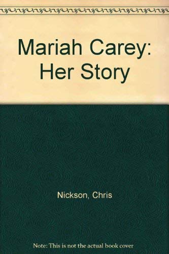 Mariah Carey: Her Story (9780330344005) by Chris Nickson