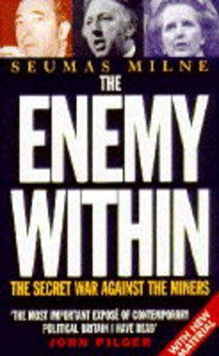 Beispielbild fr The Enemy Within : The Secret War Against the Miners zum Verkauf von Better World Books