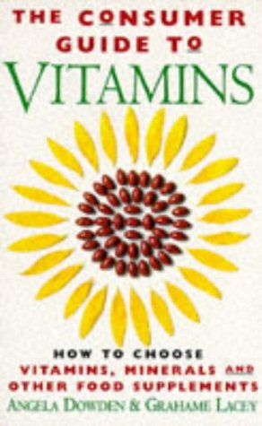 Stock image for The Consumer Guide To Vitamins for sale by AwesomeBooks