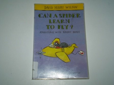 Beispielbild fr Can a Spider Learn to Fly?: Adventures with Jeremy James: 4 (Adventures with Jeremy James S.) zum Verkauf von WorldofBooks
