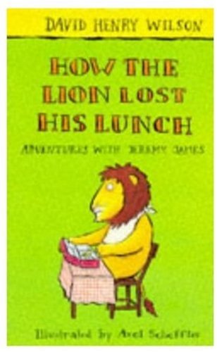 Imagen de archivo de How the Lion Lost His Lunch: 3 (Adventures with Jeremy James S.) a la venta por WorldofBooks