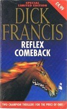 Imagen de archivo de Dick Francis Double: Reflex / Comeback a la venta por WorldofBooks