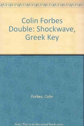 Stock image for Colin Forbes Double: The Greek Key / Shockwave for sale by WorldofBooks