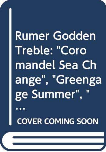 Stock image for Rumer Godden Treble: "Coromandel Sea Change", "Greengage Summer", "River, The" for sale by WorldofBooks