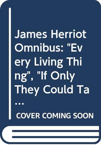 Beispielbild fr James Herriot Omnibus: Every Living Thing / If Only They Could Talk / It Shouldn't Happen to a Vet / Let Sleeping Vets Lie zum Verkauf von MusicMagpie
