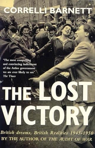 Beispielbild fr Lost Victory: British Dreams, British Realities 1 zum Verkauf von WorldofBooks