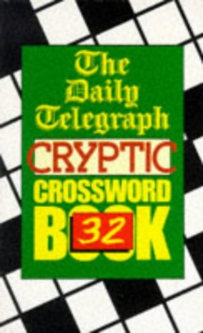 Beispielbild fr Daily Telegraph Cryptic Crossword: No.32 (The "Daily Telegraph" Cryptic Crossword Book) zum Verkauf von WorldofBooks