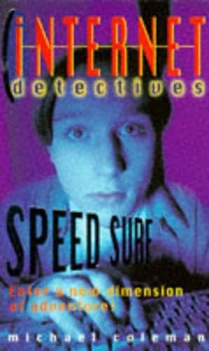 Speed Surf ( Internet Detectives no.3) (Internet Detectives S.) - Coleman, Michael