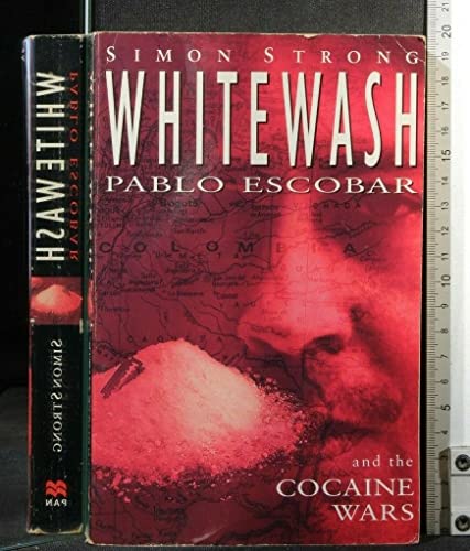 9780330348027: Whitewash: Pablo Escobar and the Cocaine Wars