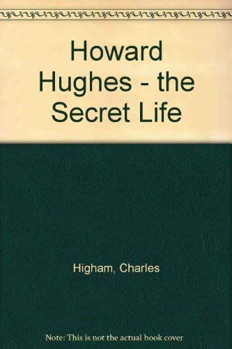 Beispielbild fr Howard Hughes - The Secret Life zum Verkauf von WorldofBooks