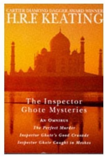 Stock image for THE INSPECTOR GHOTE MYSTERIES - An Omnibus: Book (1) One: The Perfect Murder; Book (2) Two: Inspector Ghote's Good Crusade; Book (3) Three: Inspector Ghote Caught in Meshes for sale by SecondSale