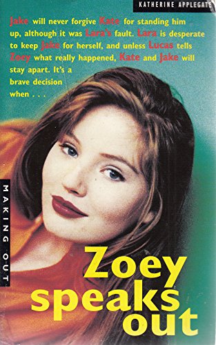 Zoey Speaks Out (Making Out) (9780330349000) by Applegate-katherine