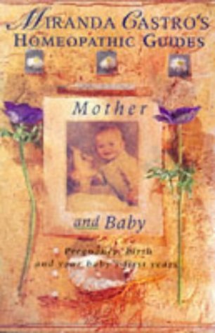 Stock image for Mother and Baby (Miranda Castro's Homeopathic Guides) for sale by WorldofBooks