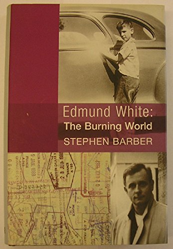 Stock image for Edmund White: The Burning World for sale by WorldofBooks