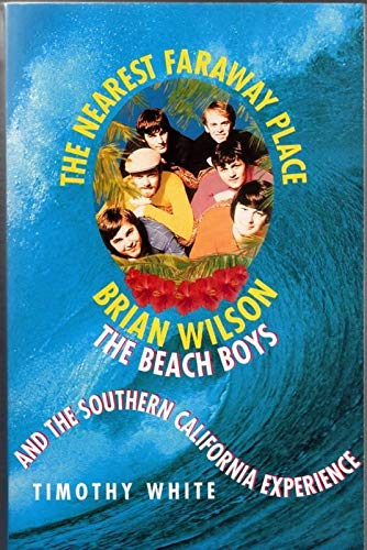 Beispielbild fr The Nearest Faraway Place: Brian Wilson, the "Beach Boys" and the Southern Californian Experience zum Verkauf von WorldofBooks