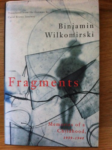 Stock image for FRAGMENTS: MEMORIES OF A CHILDHOOD, 1939 - 1948. for sale by Cambridge Rare Books