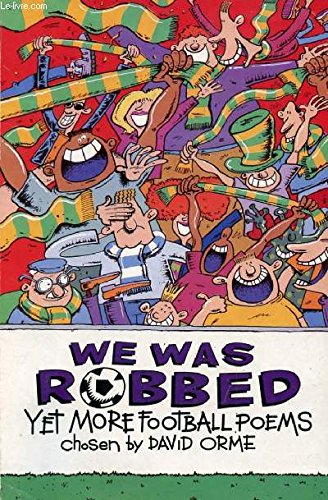 Imagen de archivo de We Was Robbed: Yet More Football Poems a la venta por AwesomeBooks