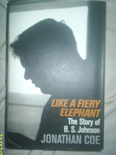 Like a Fiery Elephant - the Story of B.S. Johnson