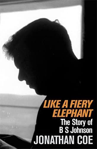 Like A Fiery Elephant: The Story of B.S. Johnson (9780330350495) by Coe, Jonathan