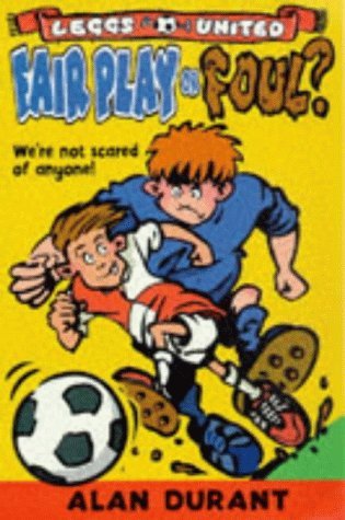 Fair Play or Foul? (Leggs United) (9780330351270) by Alan Durant
