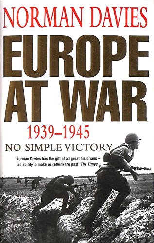 Europe at War 1939-1945. No Simple Victory (Pan) - Norman Davies