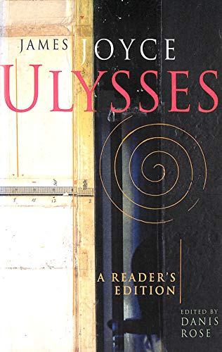 ulysses. a reader's edition. edited by danis rose.