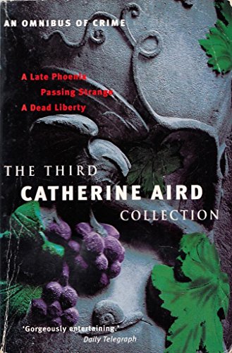 Stock image for The Third Catherine Aird Collection: The Late Phoenix, Passing Strange, A Dead Liberty for sale by ThriftBooks-Dallas