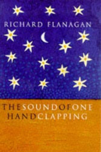 The Sound Of One Hand Clapping (Hb) - Richard Flanagan
