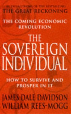 The Sovereign Individual - Davidson, James Dale, Rees-Mogg, Sir William