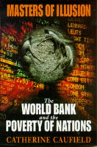 Beispielbild fr Masters of Illusion the World Bank and the Poverty of Nations zum Verkauf von Wonder Book