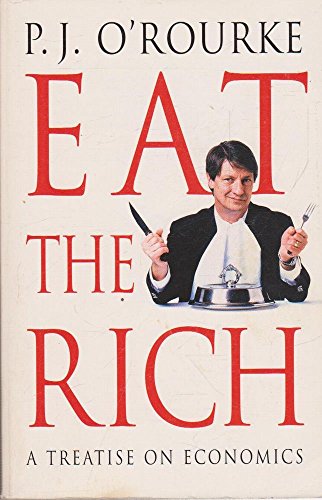 Beispielbild fr Eat the Rich: A Treatise on Economics zum Verkauf von WorldofBooks