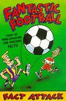 Stock image for Fact Attack 4: Fantastic Football (Fact Attack S.) for sale by AwesomeBooks