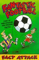 Stock image for Fact Attack: Fantastic Football for sale by ThriftBooks-Dallas