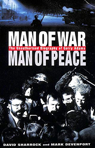 Stock image for Man of War, Man of Peace: The Unauthorised Biography of Gerry Adams for sale by Springwood Book Lounge