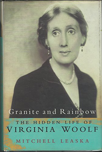 Beispielbild fr Granite and rainbow: the hidden life of Virginia Woolf zum Verkauf von MusicMagpie