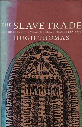 The Slave Trade: the history of the Atlantic slave trade 1440-1870