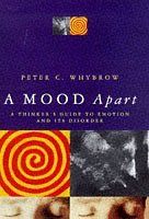 Beispielbild fr A Mood Apart (Hb): Thinker's Guide to Emotion and Its Disorders zum Verkauf von AwesomeBooks