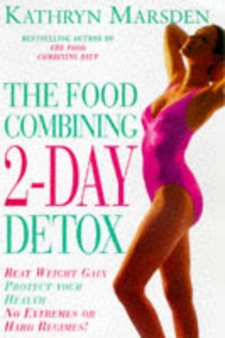 Beispielbild fr Food Combining Two Day Detox: Beat Weight Gain & Protect Your Health the All Natural Way zum Verkauf von WorldofBooks
