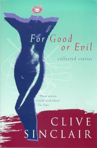 Beispielbild fr FOR GOOD OR EVIL: COLLECTED STORIES. zum Verkauf von Cambridge Rare Books