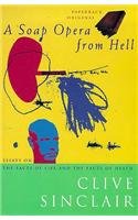 Beispielbild fr A Soap Opera From Hell: Essays on the Facts of Life and the Facts of Death. zum Verkauf von Black Cat Hill Books